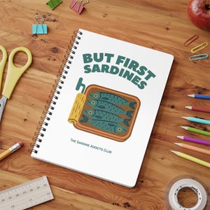 Sardine Lovers Notebook - But First Sardines Journal, A5 Sketchbook for Foodies, Gifts for Chefs, Recipe Organizer, Fishing Memories Diary
