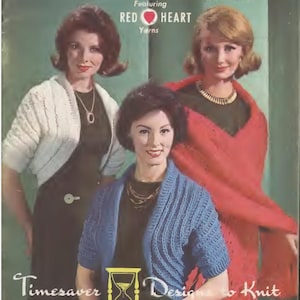 May include: A vintage knitting pattern booklet cover titled Timesaver Designs to Knit featuring Red Heart Yarns. The cover displays three individuals wearing knitted garments: a white bolero, a blue short-sleeved cardigan, and a red shawl.