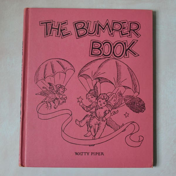 1946 The Bumper Book Watty Piper & Eulalie Vintage Hardcover Children's Book