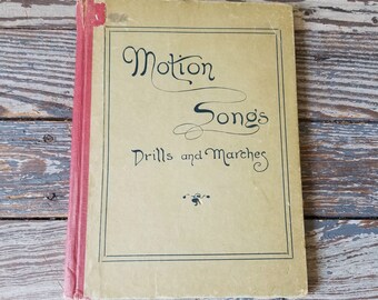 1890 Motion Songs Drills and Marches Antique First Edition