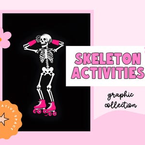 May include: A graphic design featuring a white skeleton wearing pink roller skates and holding pink earmuffs. The words "SKELETON ACTIVITIES" are in pink, with "graphic collection" below. The background is black and pink.