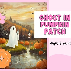 May include: A digital print featuring a ghost holding a phone in a pumpkin patch. The ghost is white and the pumpkins are orange. The background is a fall scene with trees and a stream. The text "Ghost in Pumpkin Patch" is written in pink letters on a pink background.