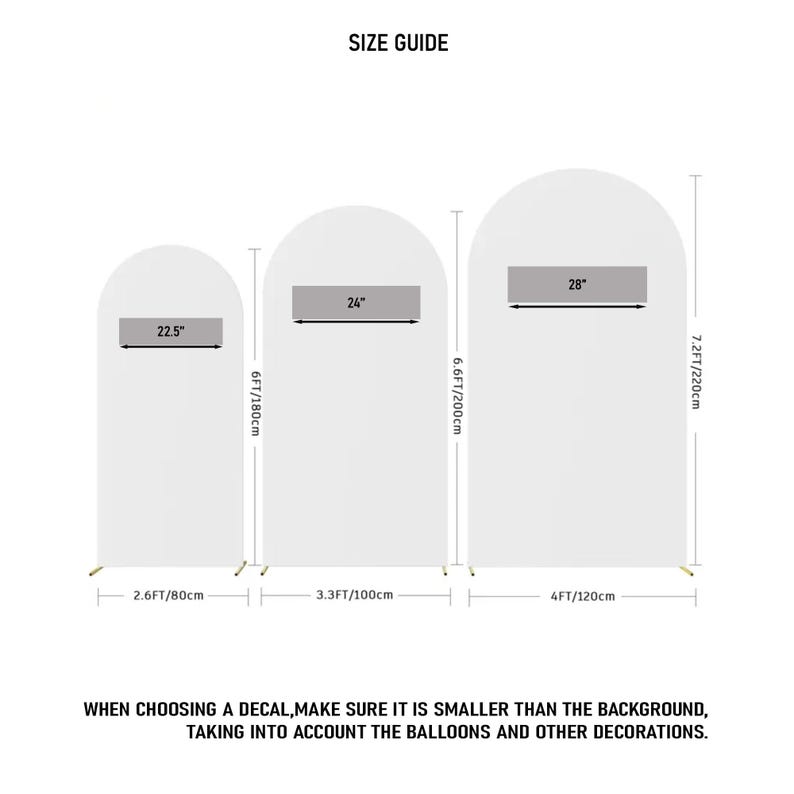 May include: Size guide for arch backdrops. The image shows three white arch backdrops with measurements in feet and inches. The smallest is 2.6ft/80cm wide and 6ft/180cm tall, with a 22.5-inch top. The largest is 4ft/120cm wide and 7.2ft/220cm tall, with a 28-inch top.