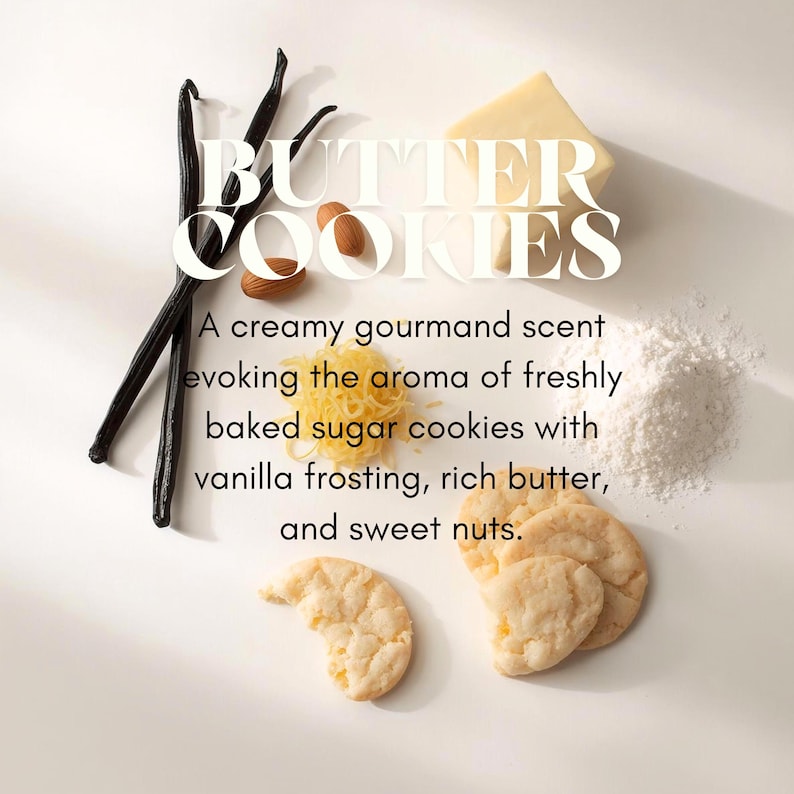 May include: An overhead shot features butter cookies, vanilla beans, almonds, and a block of butter. The text reads "BUTTER COOKIES" and describes a creamy gourmand scent evoking freshly baked sugar cookies.