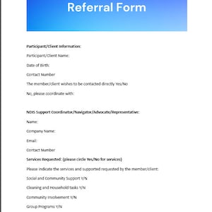 Peut inclure: Un formulaire de recommandation pour les services de soutien NDIS. Le formulaire comprend des sections pour les informations sur le participant, les informations sur le coordonnateur du soutien NDIS et les services demandés. Le formulaire demande le nom du participant, sa date de naissance, son numéro de téléphone et s'il souhaite être contacté directement. Il demande également le nom, le nom de l'entreprise, l'adresse e-mail et le numéro de téléphone du coordonnateur du soutien NDIS. Le formulaire comprend une liste des services pouvant être demandés, notamment le soutien social et communautaire, le nettoyage et les tâches ménagères, la participation communautaire, les programmes de groupe, le jardinage et le SIL/STA.