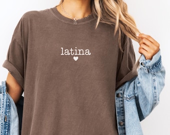 Comfort Colors Proud Latina Shirt, Gift for Latina Mom, Hispanic Heritage Shirt, Gift Mexican, Gift for Spanish Girl, Latina culture shirt