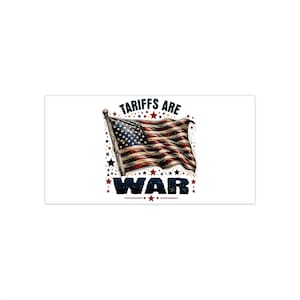 Tariffs Are War Car Magnet - FDT - Tariffs are Taxes - Tariffs are warfare on the Economy