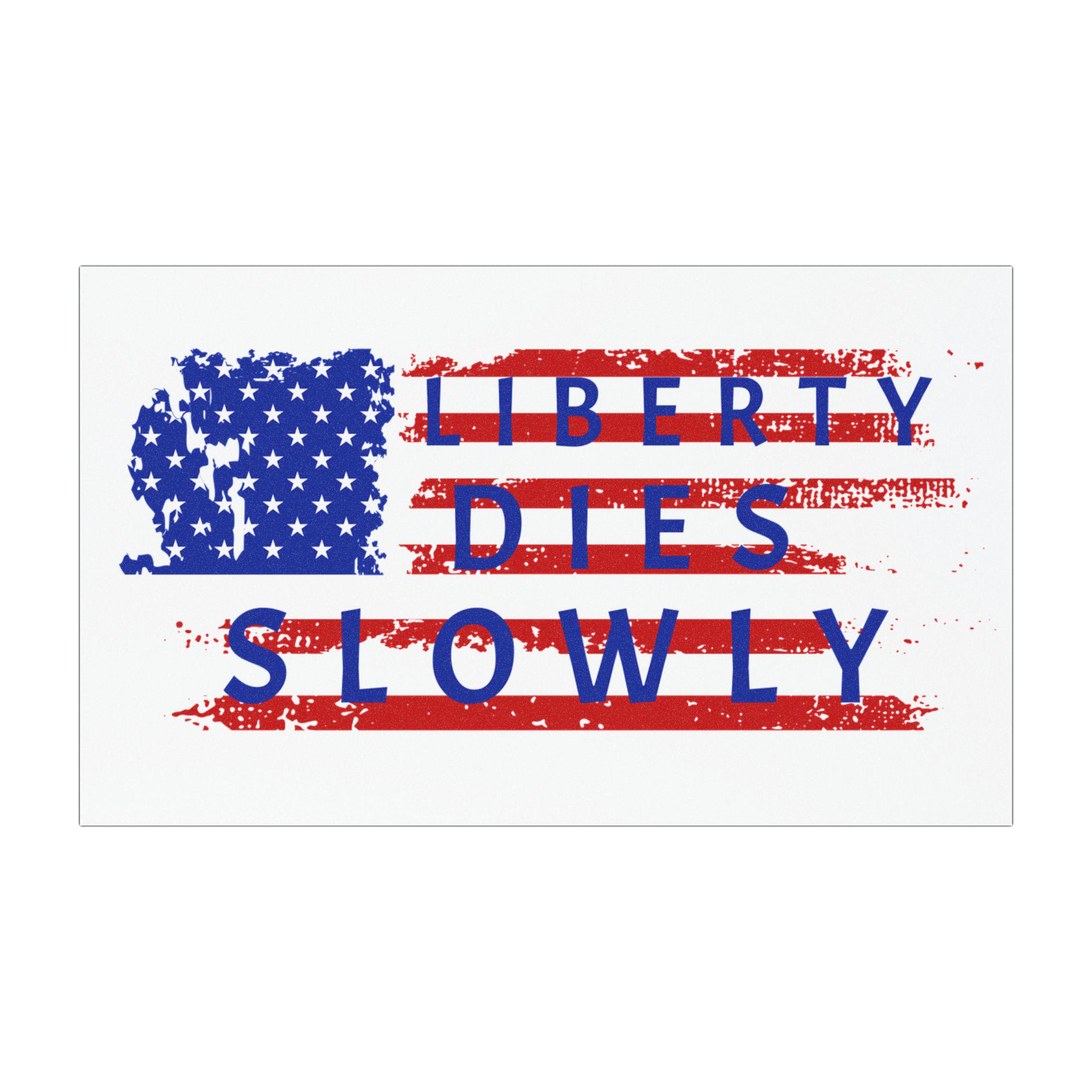Liberty Dies Slowly Car Magnet - FDT - Support Democracy - Liberal Resistance