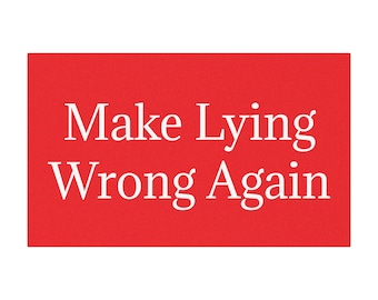 Make Lying Wrong Again Car Magnet - FDT - Democracy - Are You Tired of the Lying? Bold Statement Magnet for Your Vehicle&#39;s Bumper & Style