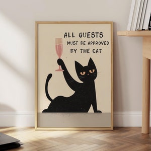 Alle Gäste müssen vom Katzendruck, lustiges schwarze Katzenplakat, trendige schwarze Katzenwandkunst, Katzenliebhabergeschenkplakat - physischer Druck genehmigt werden