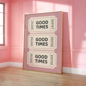 Trendy Good Times Ticket Poster, Retro Ticket Wandkunst, Preppy Pink Print, Druckbare Kunst im Studentenwohnheim, Vintage Barwagen Print - Physischer Druck