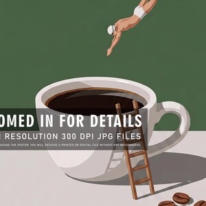 May include: A digital illustration of a swimmer diving into a large white coffee cup filled with dark liquid. A wooden ladder leans against the cup, and coffee beans are scattered on the surface. The text reads ZOOMED IN FOR DETAILS.