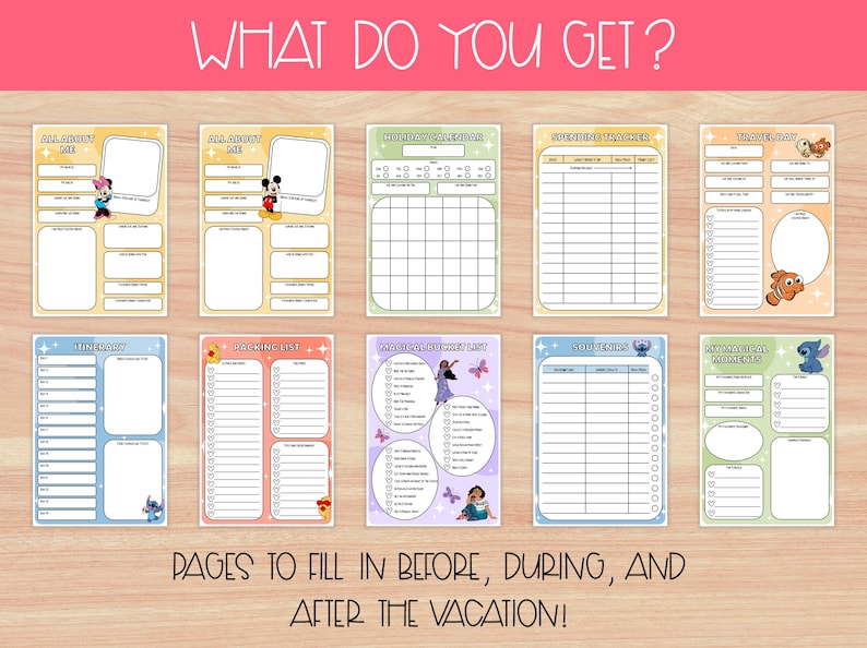 Pu&ograve; includere: Una raccolta di pagine stampabili per la pianificazione delle vacanze con design colorati. Le pagine includono sezioni per liste di viaggio, programmi giornalieri e conservazione dei ricordi, con illustrazioni di personaggi Disney. Il testo in alto recita "WHAT DO YOU GET?" e in basso "PAGES TO FILL IN BEFORE, DURING, AND AFTER THE VACATION!"