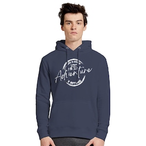 May include: A navy blue hooded sweatshirt with a white graphic print that reads "Life is either a great adventure or nothing".