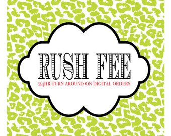 RUSH FEE for 24HR Turn Around on Digital Items