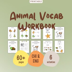 May include: A printable animal vocabulary workbook titled "Animal Vocab Workbook" in brown lettering. The workbook contains 60+ pages and 6 activities. The cover displays animal illustrations and the text "CHI & ENG".