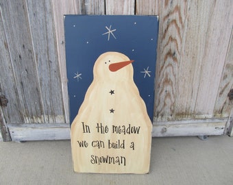Primitive In the Meadow We Can Build a Snowman Wooden Hand Painted Sign With Color Choices GCC05491