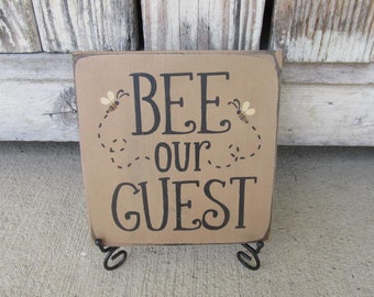 Primitive Bee Our Guest Hand Painted Sign Plaque GCC8343