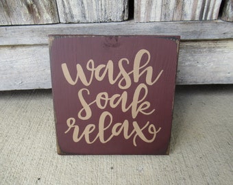 Primitive Wash Soak Relax Hand Painted Wooden Sign Plaque with Color Options GCC6923A