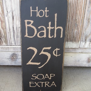 Primitive Hot Bath 25 Cents Soap Extra Vertical Hand Painted Sign with Color Choices GCC9203