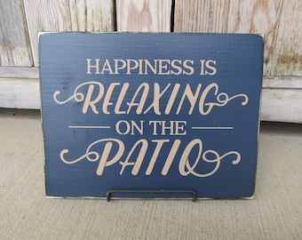 Primitive Happiness is Relaxing on the Patio Hand Painted Wooden Sign with Color Options  GCC7893