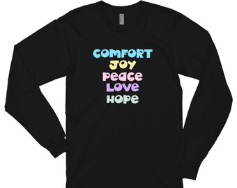 Comfort Joy Peace Love Hope Long sleeve t-shirt | Men and women | unisex long sleeved tee | Inspirational t shirt