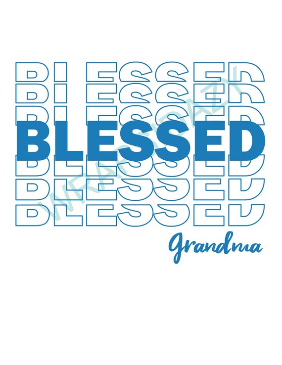 Download 4 Blessed Grandma Digital Files For Sublimation Png And Svg Mirror Font Ready For Download By Wrapsidazy Catch My Party
