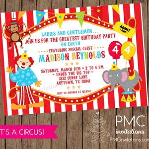 May include: A red and white striped circus tent invitation with a clown, monkey, and elephant. The invitation is for Madison's 4th birthday party. It says "Ladies and Gentlemen... Join us for the greatest birthday party on earth... featuring special guest... Madison Reynolds... Saturday, March 8th 2 to 4 pm... under the big top - 3232 Sunny Lane Anytown, TX 78841... RSVP to Amanda at 123.4567... It's a circus!"