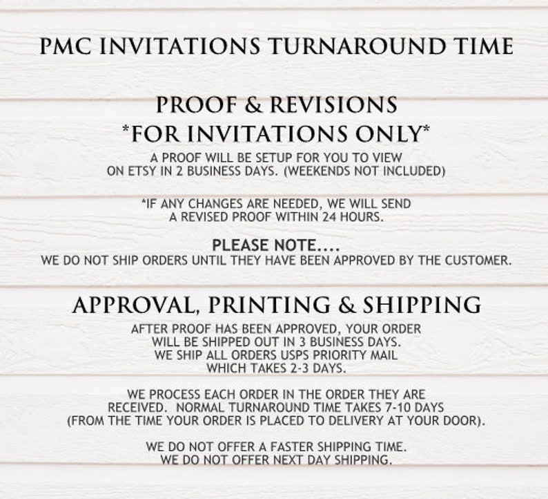 May include: A white text graphic on a wood background with the text "PMC Invitations Turnaround Time" and details about the turnaround time for custom invitations. The text includes information about proof and revisions, approval, printing, and shipping.