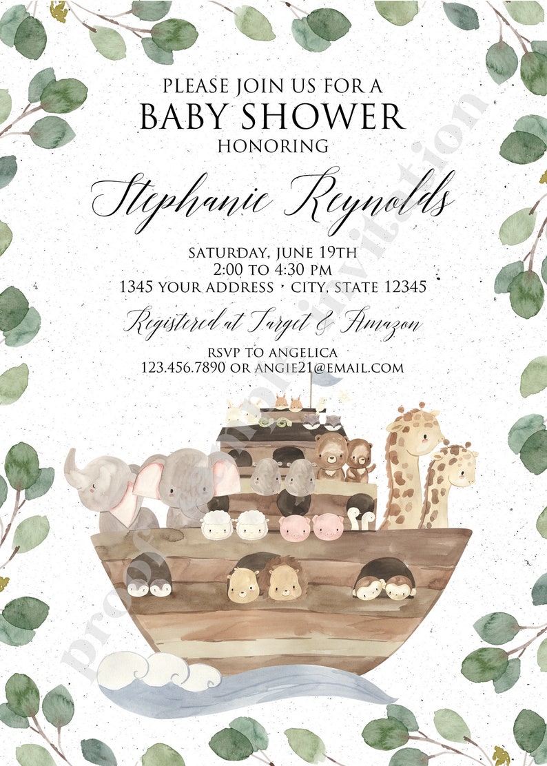 May include: A baby shower invitation with a watercolor illustration of a wooden ark filled with animal figurines. The invitation is decorated with eucalyptus leaves and the text "Please join us for a baby shower honoring Stephanie Reynolds. Saturday, June 19th, 2:00 to 4:30 PM. 1345 Your Address, City, State 12345. Registered at Target & Amazon. RSVP to Angelica 123.456.7890 or angie21@email.com"