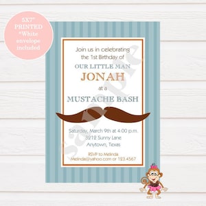 May include: A blue and white striped invitation with a brown mustache graphic. The text reads "Join us in celebrating the 1st Birthday of our little man Jonah at a Mustache Bash. Saturday, March 9th at 4:00 p.m. 3212 Sunny Lane Anytown, Texas. RSVP to Melinda Melinda@yahoo.com or 123.4567". A cartoon monkey is in the bottom right corner.