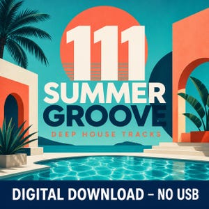 Könnte beinhalten: Ein digitales Albumcover mit einem Swimmingpool, Palmen und architektonischen Bögen in Türkis- und Orangetönen. Der Text lautet 111 SUMMER GROOVE DEEP HOUSE TRACKS. Unten steht der Text DIGITAL DOWNLOAD - NO USB.