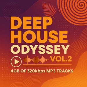 May include: A promotional graphic for "Deep House Odyssey Vol. 2" in orange and white text on a gradient maroon background. The design includes a play button, sound wave, and decorative elements. The text "4GB of 320kbps MP3 tracks" is also included.