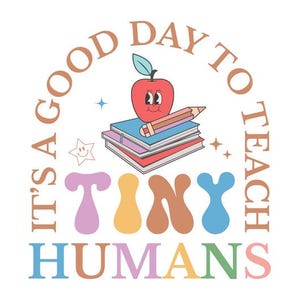 Teacher SVG Bundle: It&#39;s A Good Day To Teach Tiny Humans (Digital Download)
