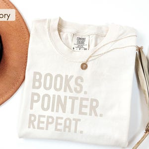 Books Pointer Repeat Shirt, GSP Book Lover Shirt, Cozy Bookish Shirt, Gift for Pointer Mom, Comfort Colors Gift for Readers Dog Lovers