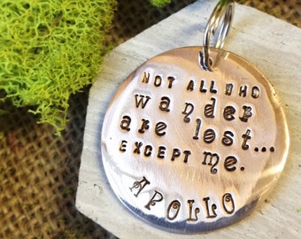 Not All that Wander are Lost . . . Except Me Custom Pet ID Tag Personalize it with your Pet's Name