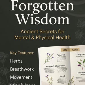 Może przedstawiać: Cyfrowy przewodnik zatytułowany "Forgotten Wisdom" autorstwa Etty, koncentrujący się na starożytnych sekretach zdrowia psychicznego i fizycznego. Kluczowe cechy obejmują zioła, pracę z oddechem, ruch i uważność. Przewodnik to 30-stronicowe natychmiastowe pobranie.