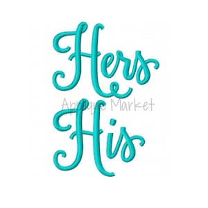 May include: A turquoise blue embroidery design with the words "Hers" and "His" in a cursive font.