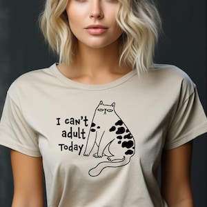 Can&#39;t Adult Today Cat T-shirt, cat shirts, funny tees,  Boyfriend Gift, Women & Men, Humor Tee, Gift for her, Gift for him, adulting gift