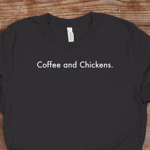 Chickens graphic tee, Chickens coffee, Chickens and coffee tshirt, Chicken lover gift for Chicken lovers, coffee Chicken lover gift for her