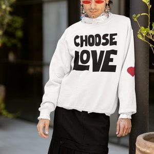 CHOOSE LOVE Streetwear Sweatshirt red heart on sleeve, fashion sweatshirt, positive graphic sweats, Inspirational Sweatshirt, fashion shirt