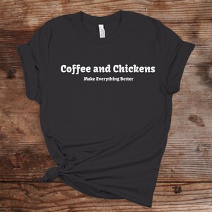 Chickens graphic tee, Chickens coffee, Chickens and coffee tshirt, Chicken lover gift for Chicken lovers, coffee Chicken lover gift for her