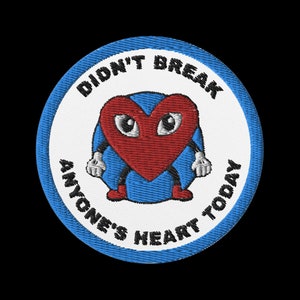 Adult Merit Badge Didn&#39;t break anyone&#39;s heart today, Adult humor, funny Embroidered patches, adulting