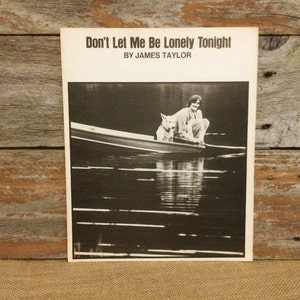James Taylor Sheet Music, Don&#39;t Let Me Be Lonely Tonight, Vintage 1972