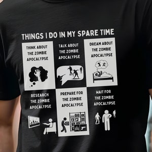 Zombie Apocalypse Unisex Tee, Things I Do in My Spare Time, Funny Zombie Tee, Apocalypse Lover Gift, Zombie Fan Shirt, Zombie Gift Shirt,