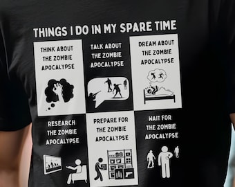 Zombie Apocalypse Unisex Tee, Things I Do in My Spare Time, Funny Zombie Tee, Apocalypse Lover Gift, Zombie Fan Shirt, Zombie Gift Shirt,
