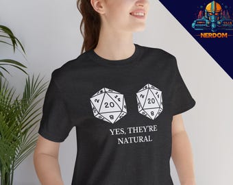 Yes, They're Natural Tee, Shirt, Hoodie, Sweatshirt, Longsleeve for Women, Gamer Gifts, Funny shirt, RPG Clothing, Dungeons and Dragons, DnD