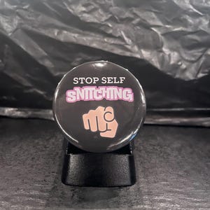 Stop Self Snitching Pin-Back Button | Funny Statement Badge| Bold Humor Pin| Sarcastic Quote Button | Custom Attitude Accessory | Gag Gift