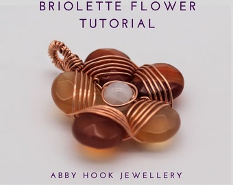 Briolette Flower, Wire Jewelry Tutorial, PDF file instant download, includes 3 lessons