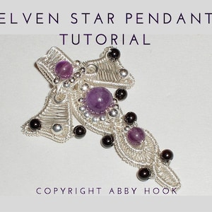 May include: A silver wire wrapped pendant featuring a star design with amethyst and black beads. The pendant is titled "Elven Star Pendant Tutorial" and is copyrighted by Abby Hook.